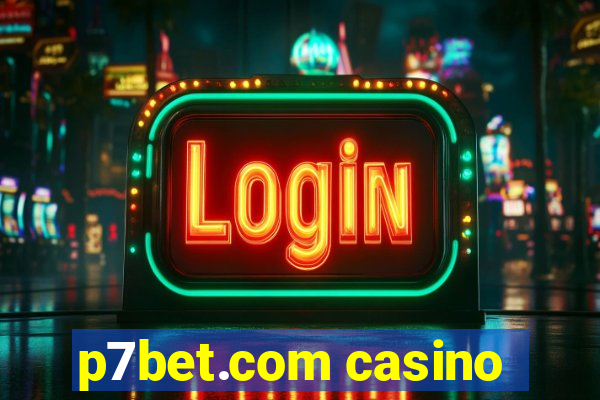 p7bet.com casino